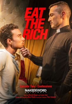Eat the Rich Part 2 - Confessions - Derek Kage and Luca Zae