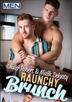 Raunchy Brunch Part 1 - Malik Delgaty and Olivier Robert