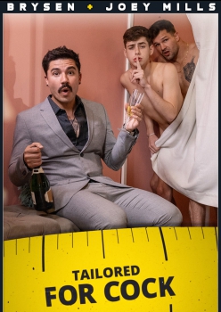Tailored For Cock - Brysen and Joey Mills