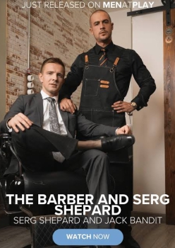 The Barber and Serg Shepard - Jack Bandit and Serg Shepard