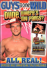 Guys Gone Wild - Dude, Wheres My Pants