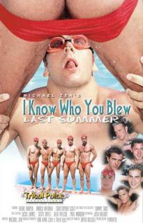 I Know Who You Blew Last Summer